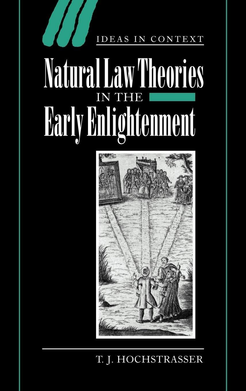 Natural Law Theories in the Early Enlightenment (Ideas in Context, Series Number 58),Used