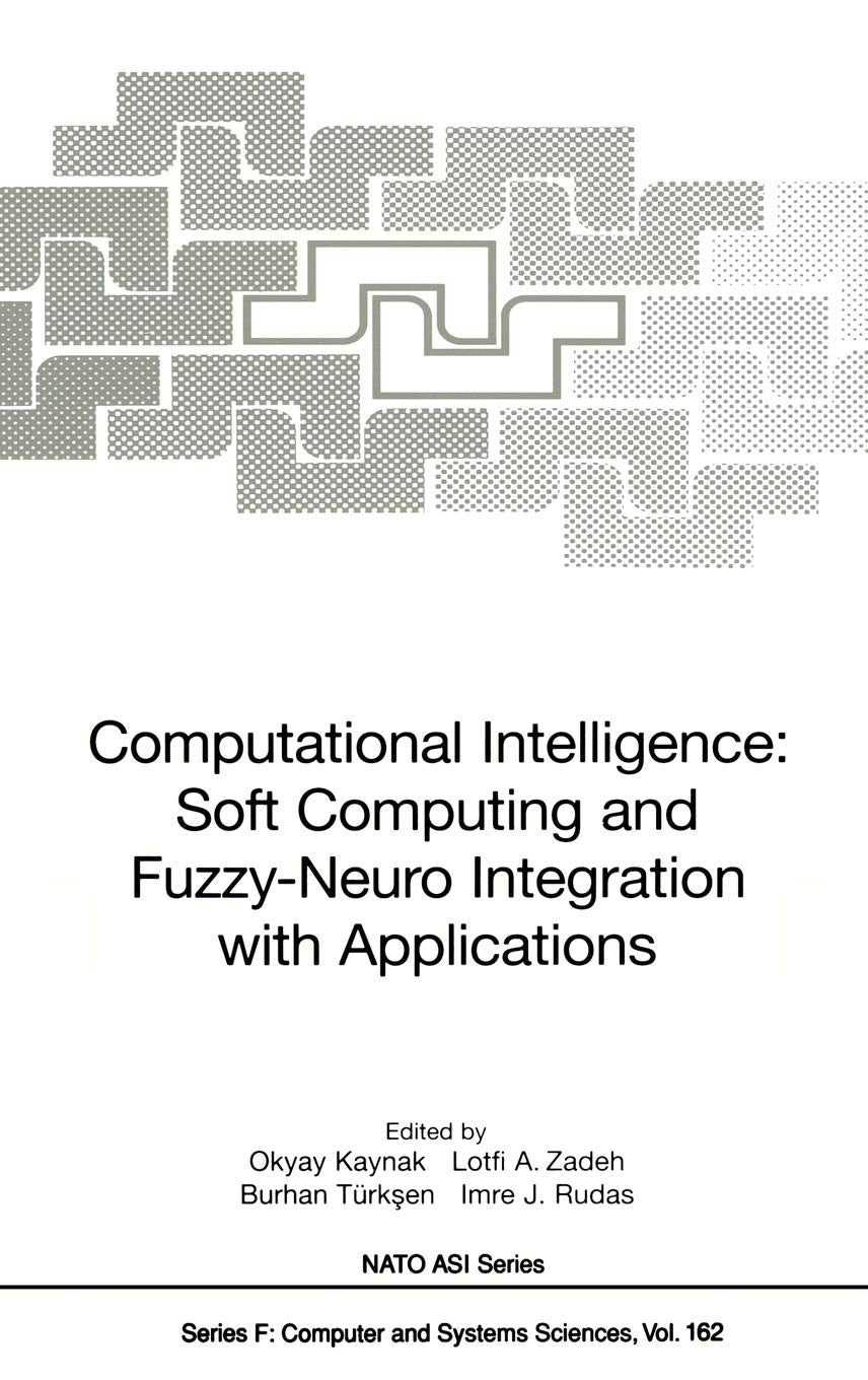 Computational Intelligence: Soft Computing and FuzzyNeuro Integration with Applications (NATO ASI Subseries F:, 162),Used
