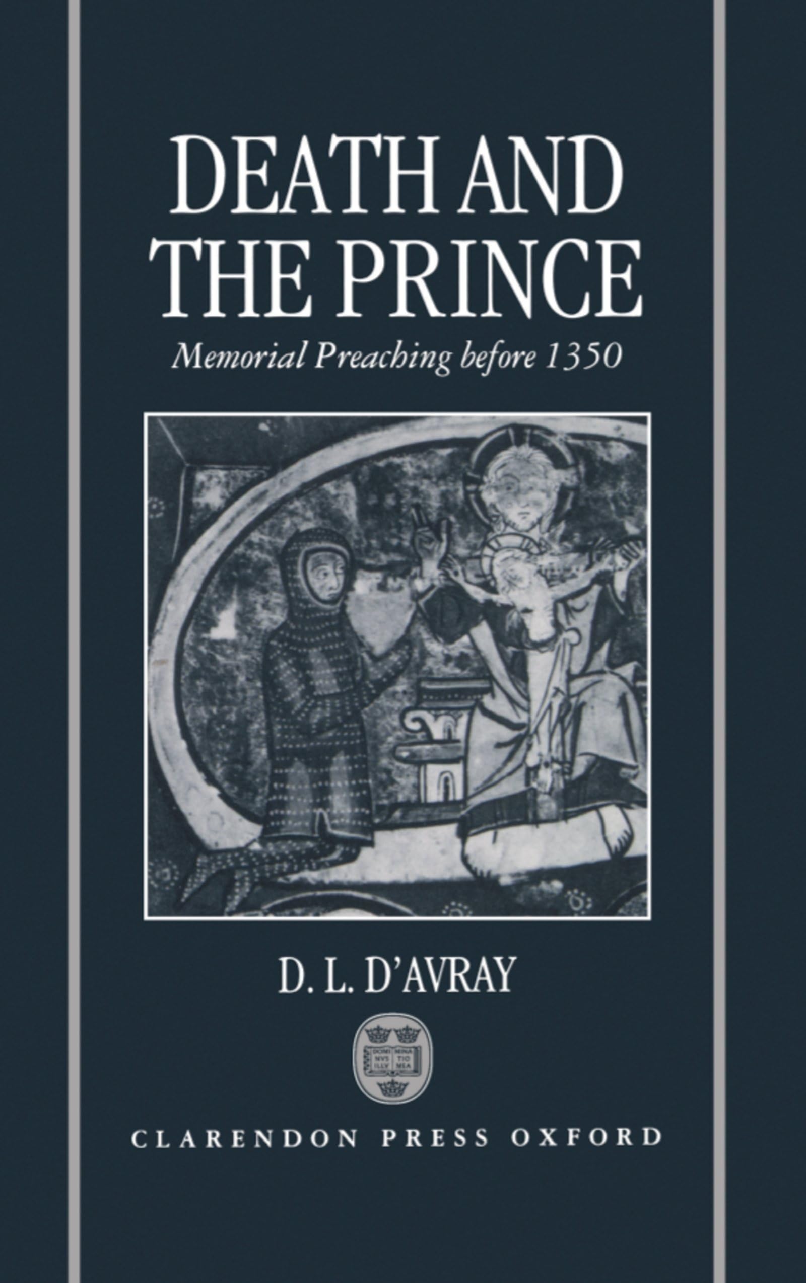 Death and the Prince: Memorial Preaching before 1350,Used