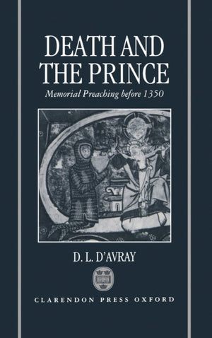 Death and the Prince: Memorial Preaching before 1350,Used