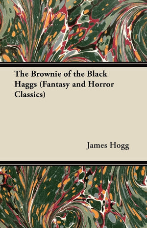 The Brownie Of The Black Haggs (Fantasy And Horror Classics),Used