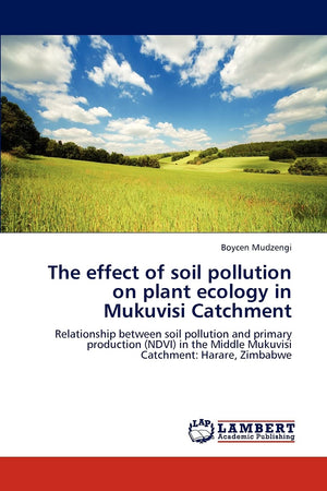 The effect of soil pollution on plant ecology in Mukuvisi Catchment: Relationship between soil pollution and primary production ,Used