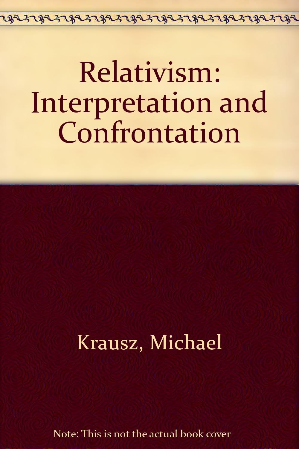 Relativism: Interpretation and Confrontation,Used