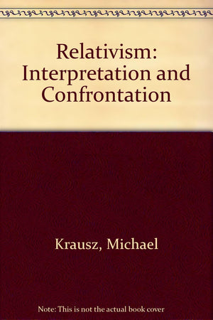 Relativism: Interpretation and Confrontation,Used