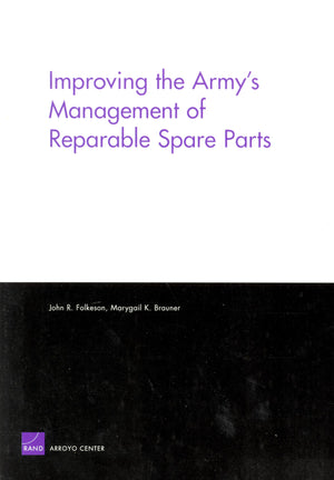 Improving The Army'S Management Of Reparable Spare Parts,New