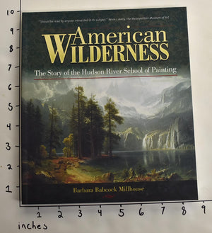 American Wilderness: The Story Of The Hudson River School Of Painting