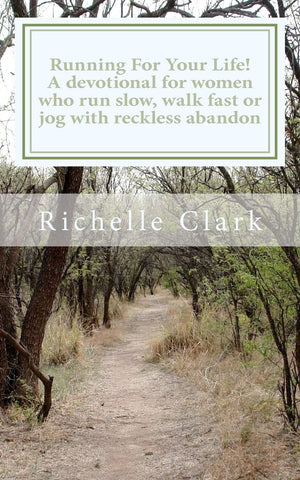Running For Your Life: A Devotional For Women Who Run Slow, Walk Fast Or Jog With Reckless Abandon,Used
