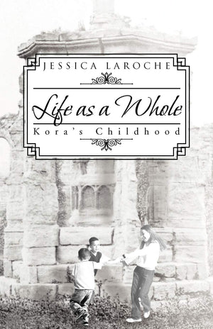 Life As A Whole: Kora'S Childhood,New