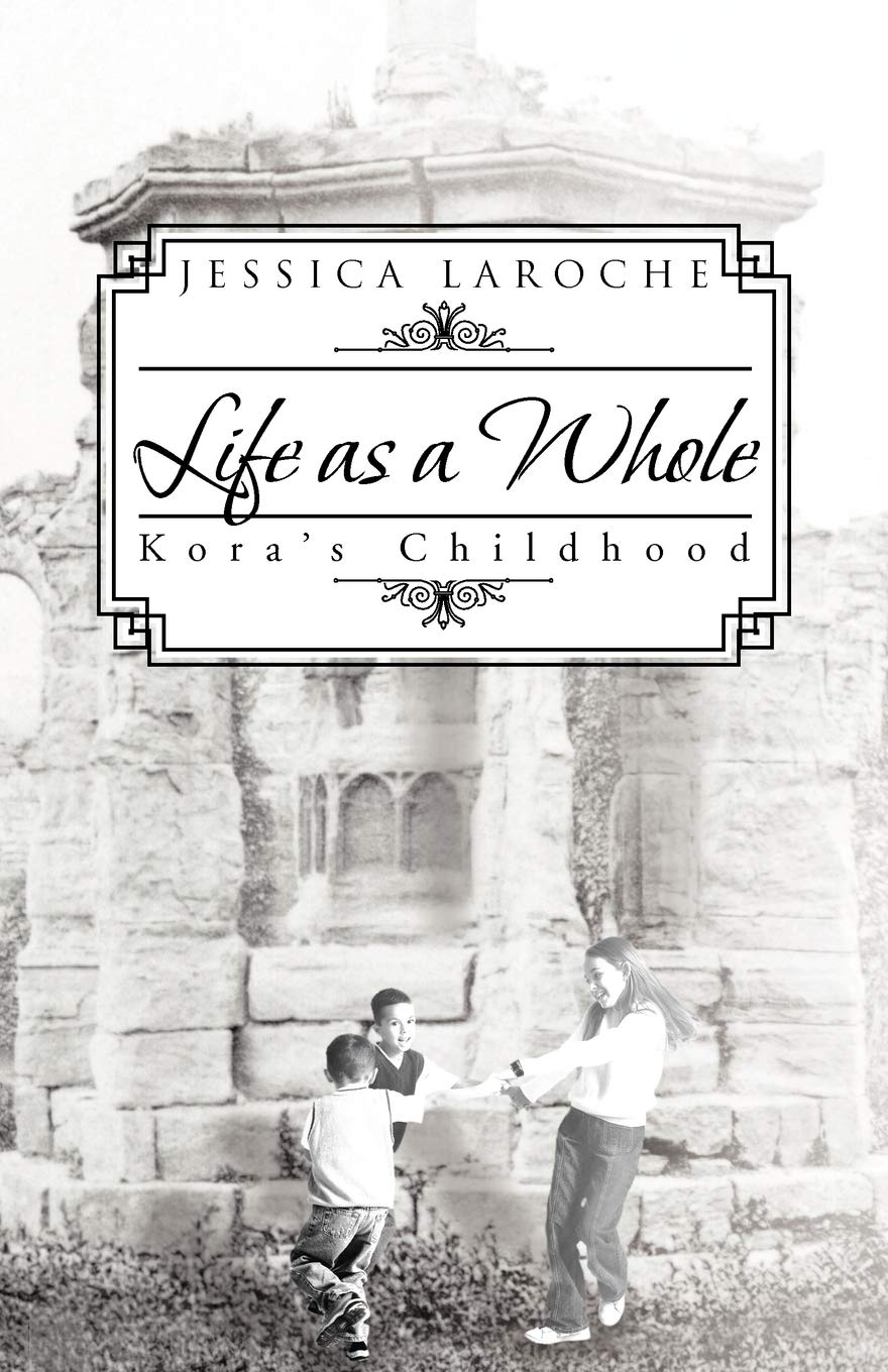 Life As A Whole: Kora'S Childhood,New