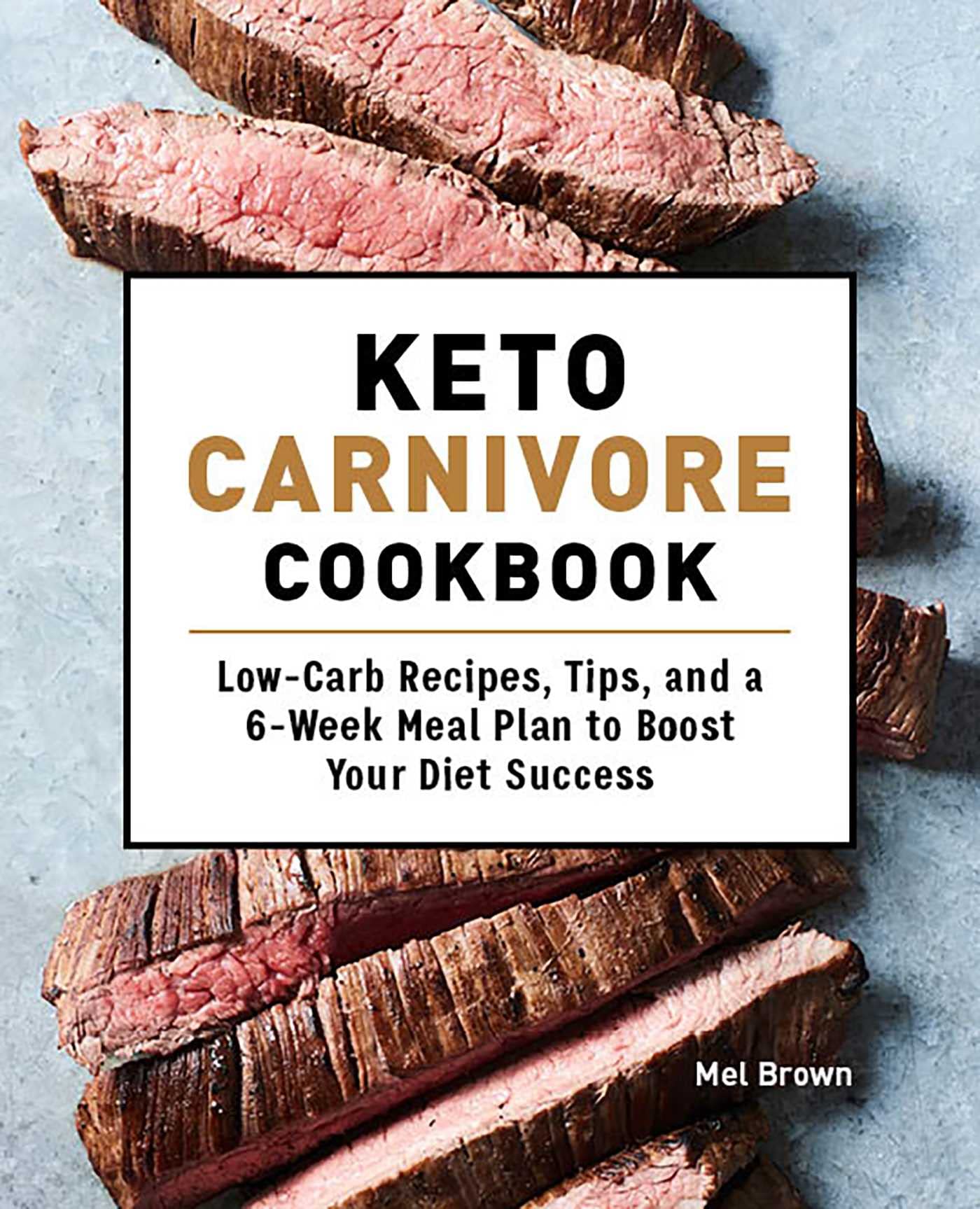 Keto Carnivore Cookbook: Lowcarb Recipes, Tips, And A 6Week Meal Plan To Boost Your Diet Success,Used