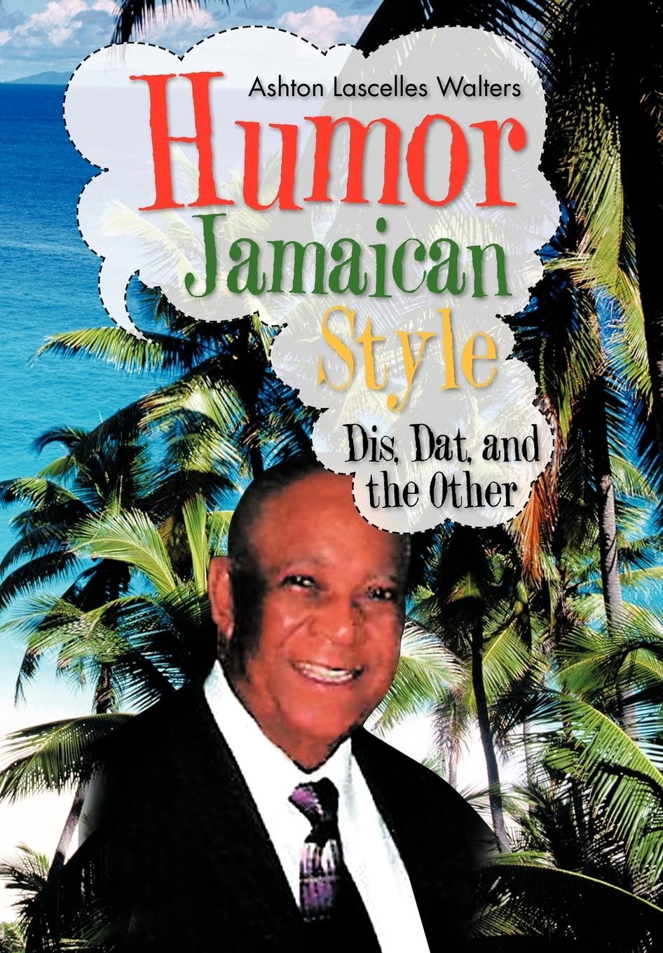 Humorjamaican Style: Dis, Dat, And The Other,New