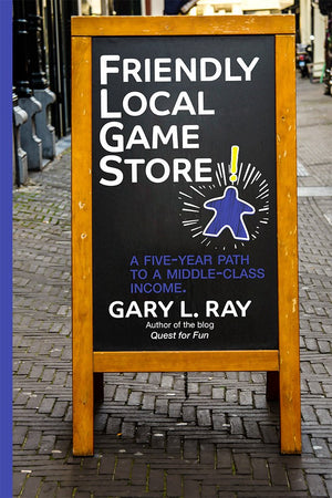 Friendly Local Game Store: A FiveYear Path to a MiddleClass Income,Used