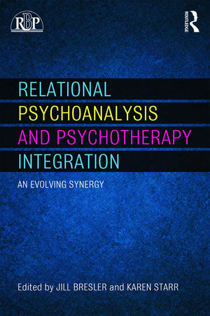 Relational Psychoanalysis and Psychotherapy Integration (Relational Perspectives Book Series),Used