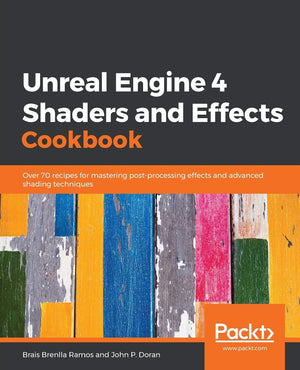 Unreal Engine 4 Shaders and Effects Cookbook,Used