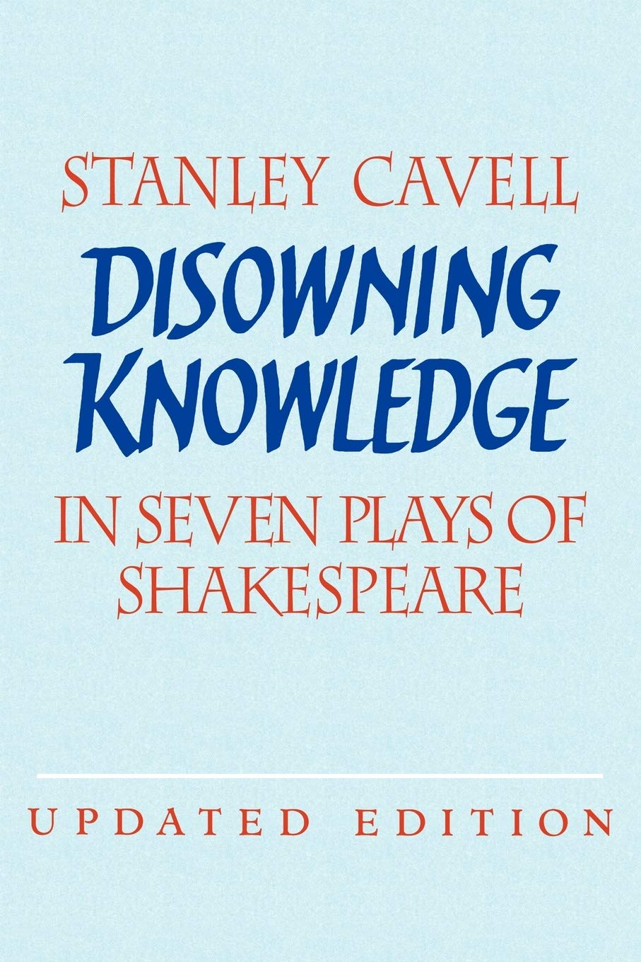 Disowning Knowledge: In Seven Plays of Shakespeare,Used