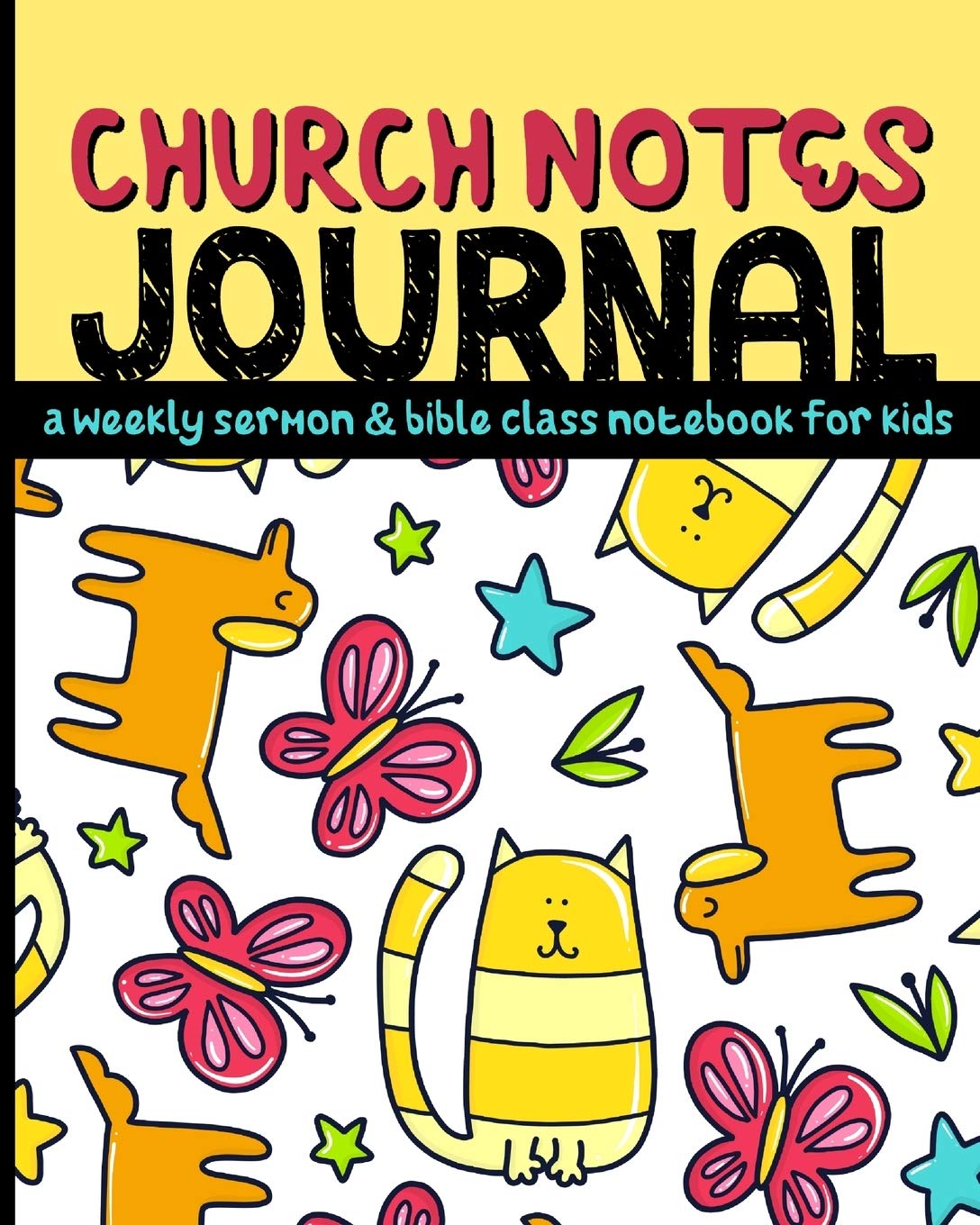 Church Notes Journal: A Weekly Sermon and Bible Class Notebook for Kids ages 711 (Cats and Dogs Cover),Used