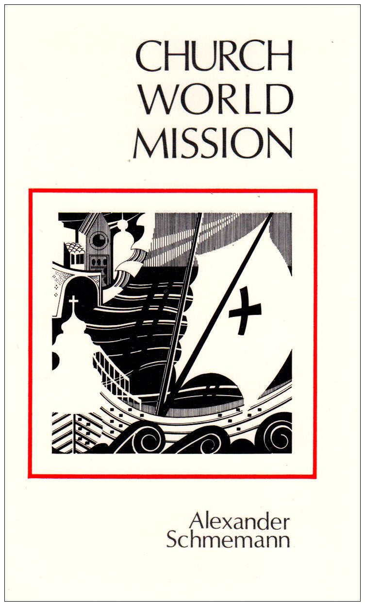 Church, World, Mission: Reflections On Orthodoxy And The West,Used