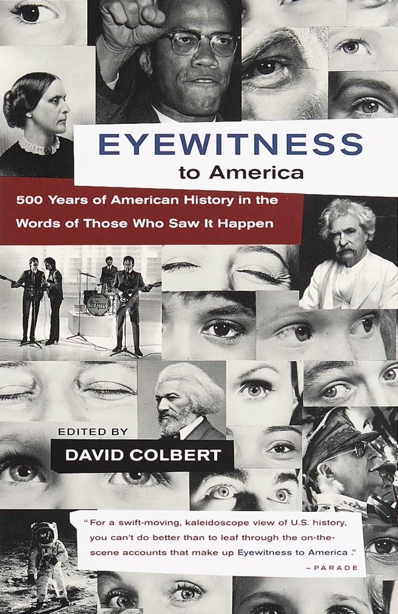 Eyewitness to America: 500 Years of American History in the Words of Those Who Saw It Happen,Used