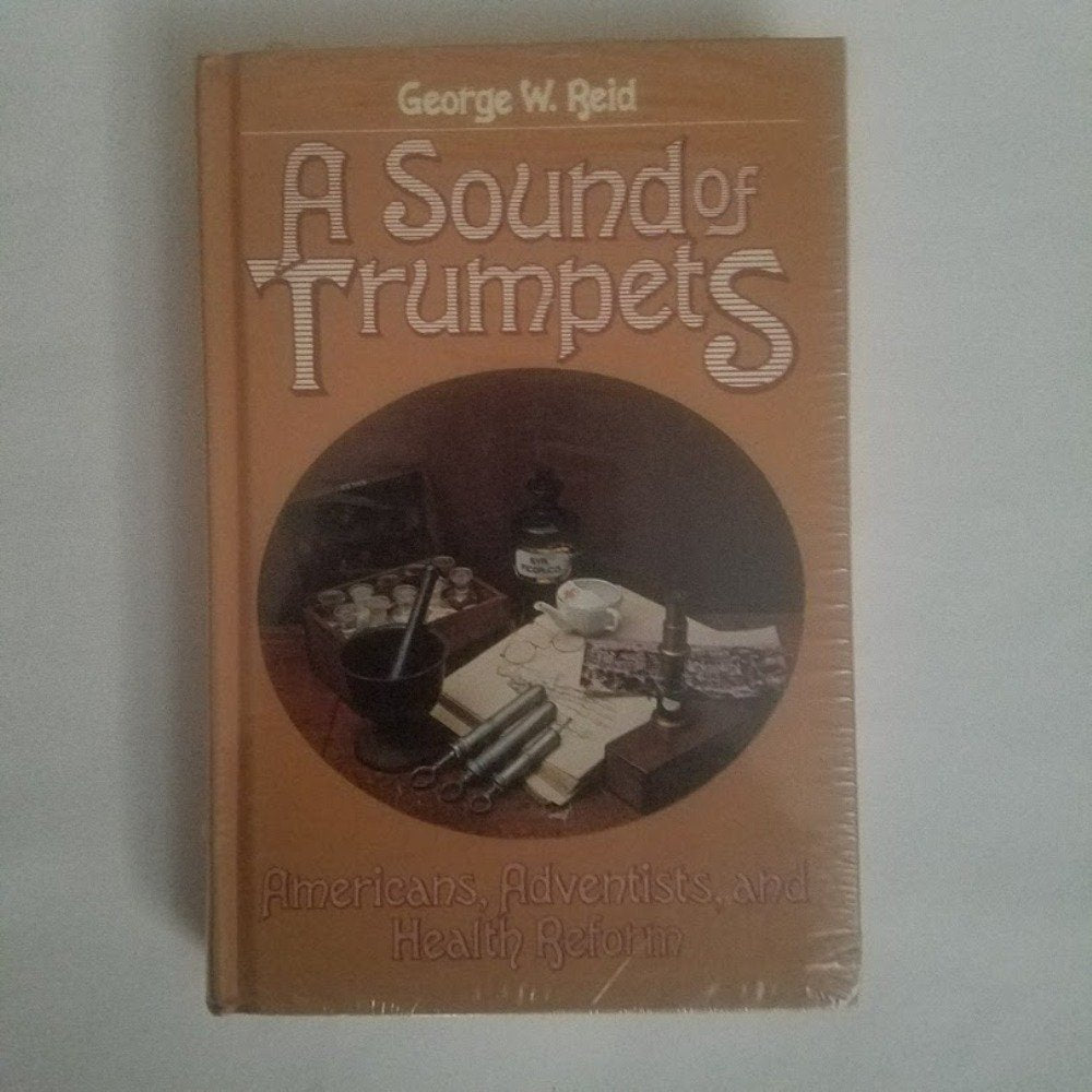 A sound of trumpets: Americans, Adventists, and health reform,Used