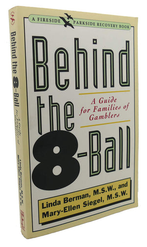 Behind The 8Ball: A Guide For Families Of Gamblers (A Fireside/Parkside Recovery Book)