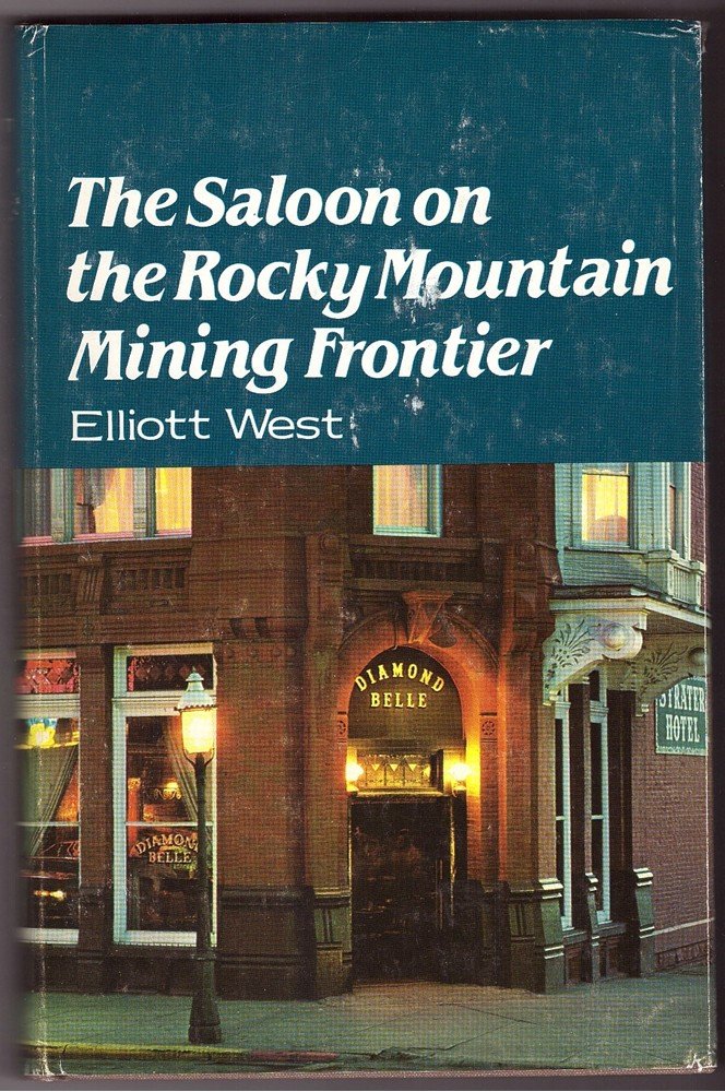 The Saloon On The Rocky Mountain Mining Frontier