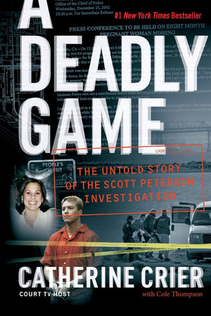 A Deadly Game: The Untold Story of the Scott Peterson Investigation,New