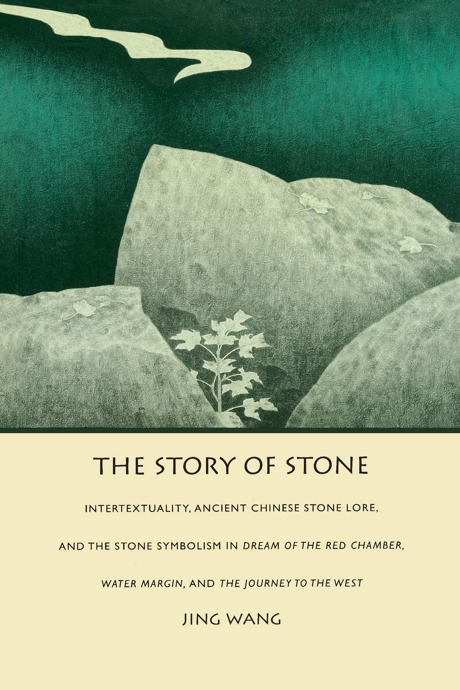 The Story Of Stone: Intertextuality, Ancient Chinese Stone Lore, And The Stone Symbolism In Dream Of The Red Chamber, Water Marg,Used