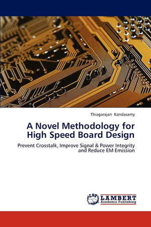 A Novel Methodology for High Speed Board Design: Prevent Crosstalk, Improve Signal & Power Integrity and Reduce EM Emission,Used