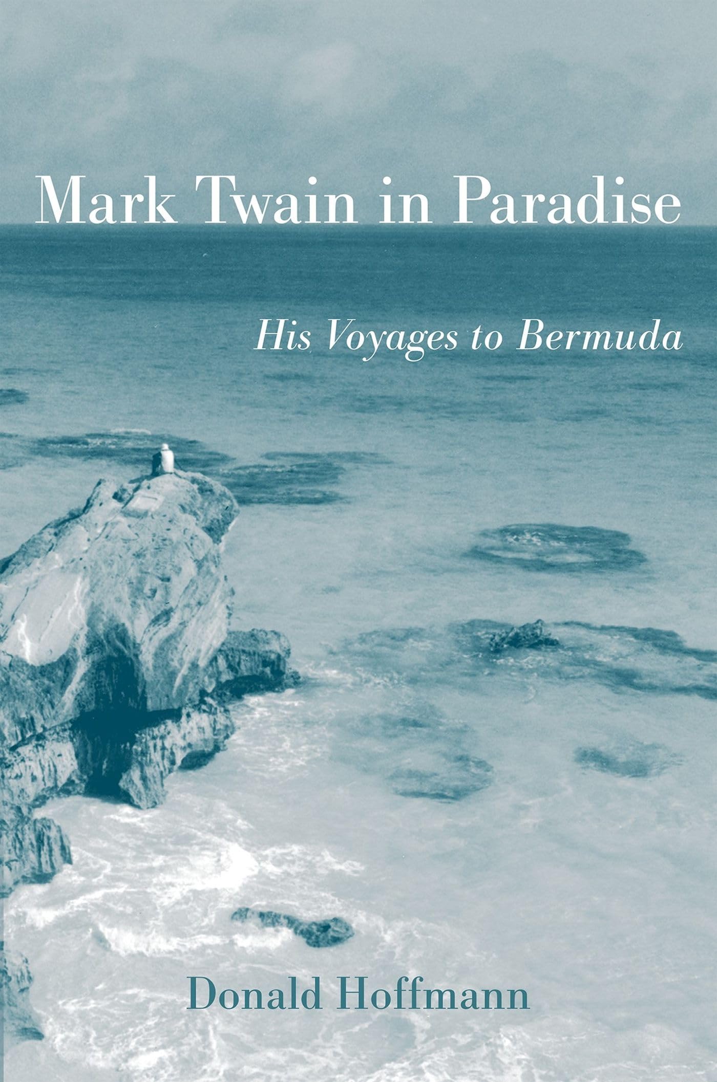 Mark Twain In Paradise: His Voyages To Bermuda (Mark Twain And His Circle)