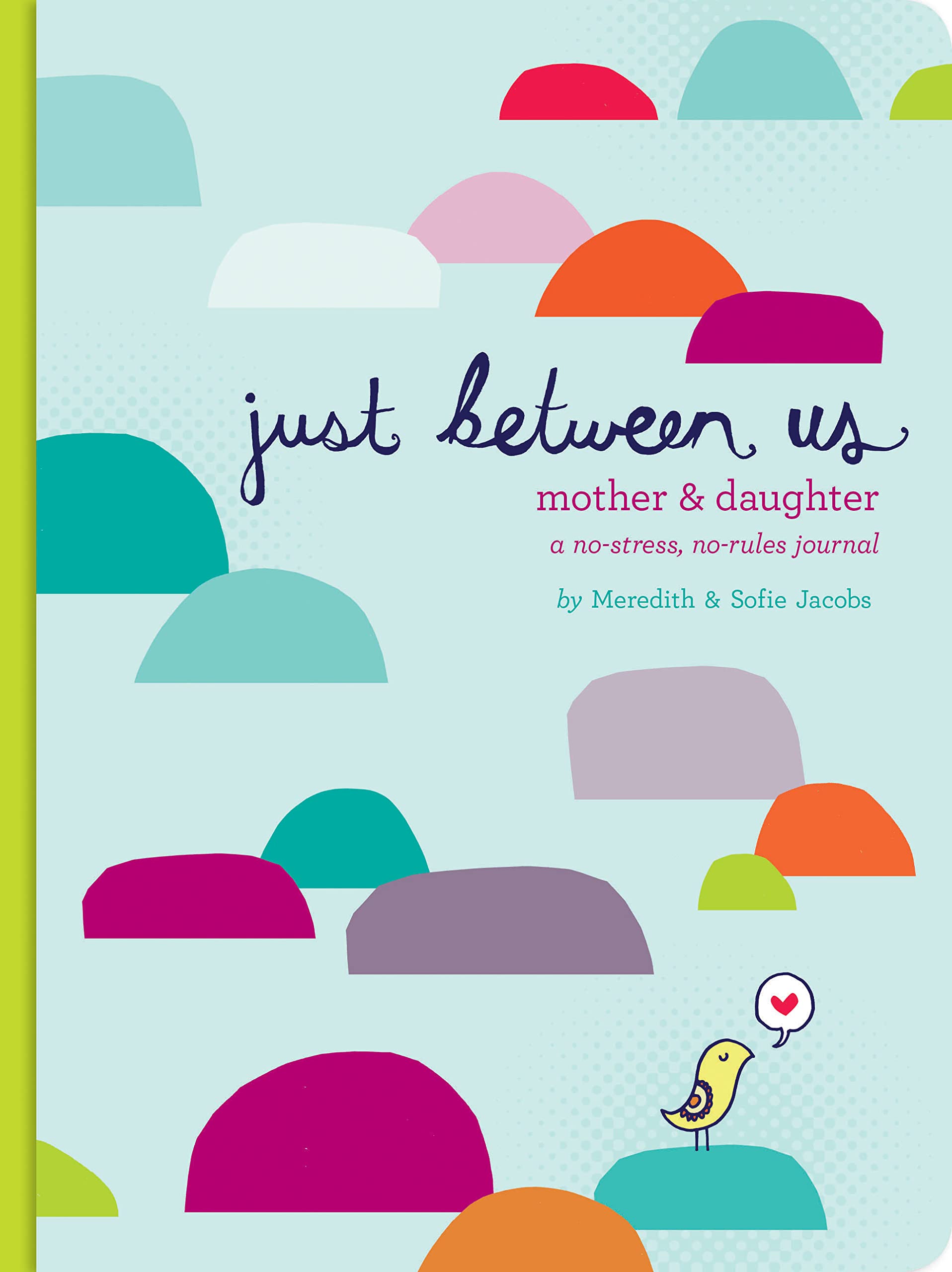 Just Between Us: Mother & Daughter: A Nostress, Norules Journal (Activity Journal For Teen Girls And Moms, Diary For Tween Gir,New