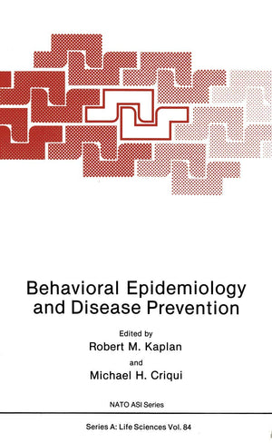 Behavioral Epidemiology and Disease Prevention (NATO Science Series A:, 84),New