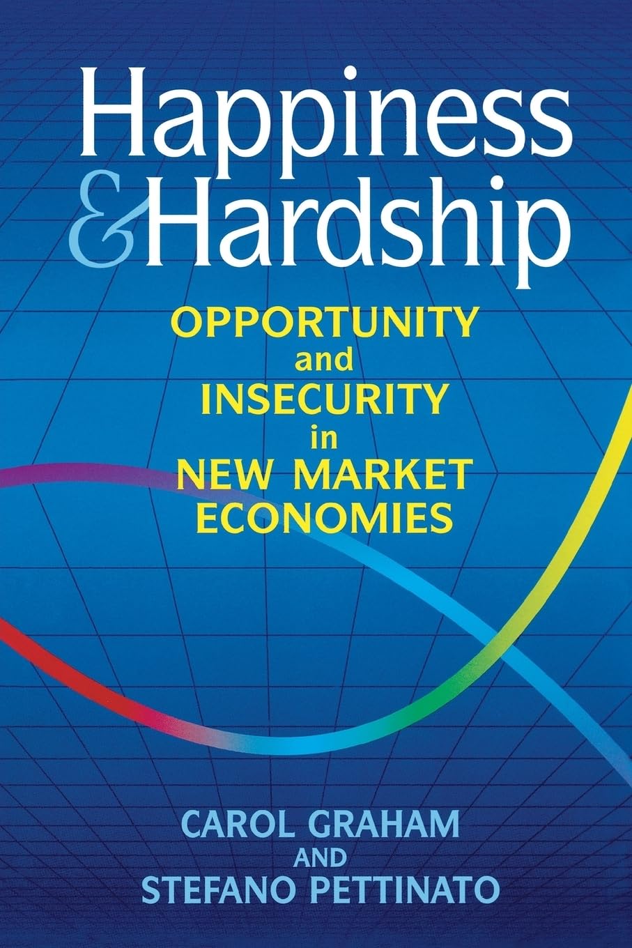 Happiness And Hardship: Opportunity And Insecurity In New Market Economies,Used