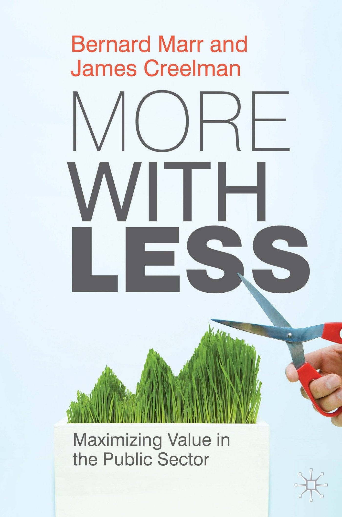 More with Less: Maximizing Value in the Public Sector,Used