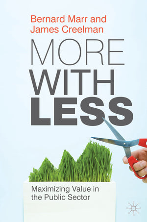 More with Less: Maximizing Value in the Public Sector,Used