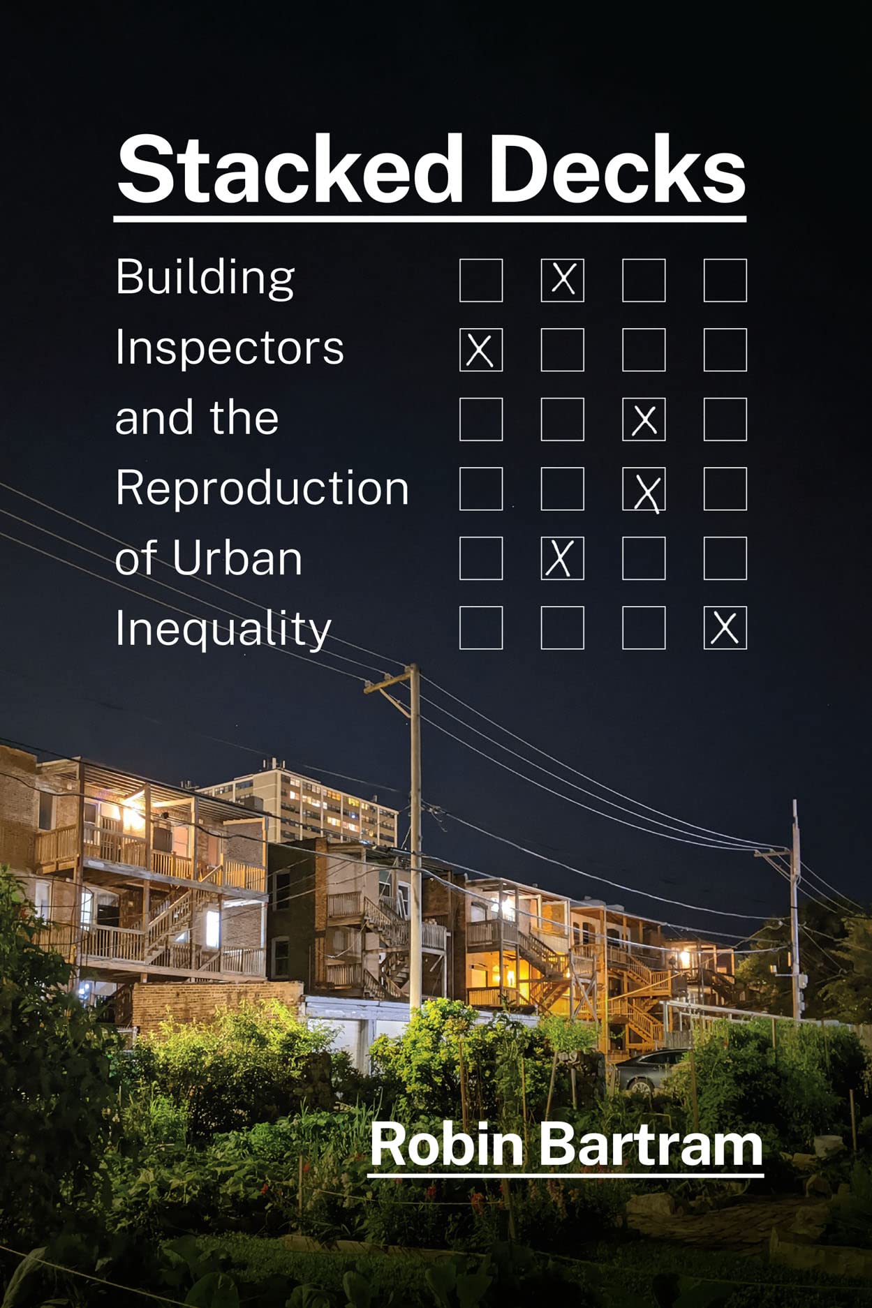 Stacked Decks: Building Inspectors and the Reproduction of Urban Inequality,Used