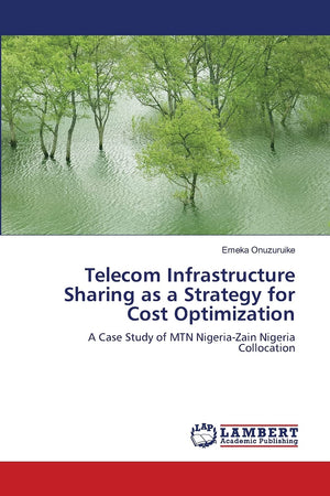 Telecom Infrastructure Sharing as a Strategy for Cost Optimization: A Case Study of MTN NigeriaZain Nigeria Collocation,Used