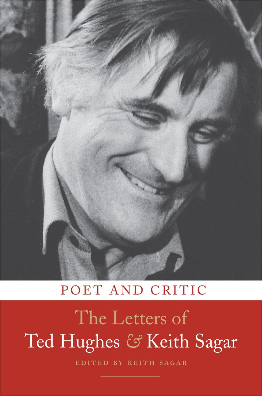 Poet and Critic: The Letters of Ted Hughes and Keith Sagar,Used