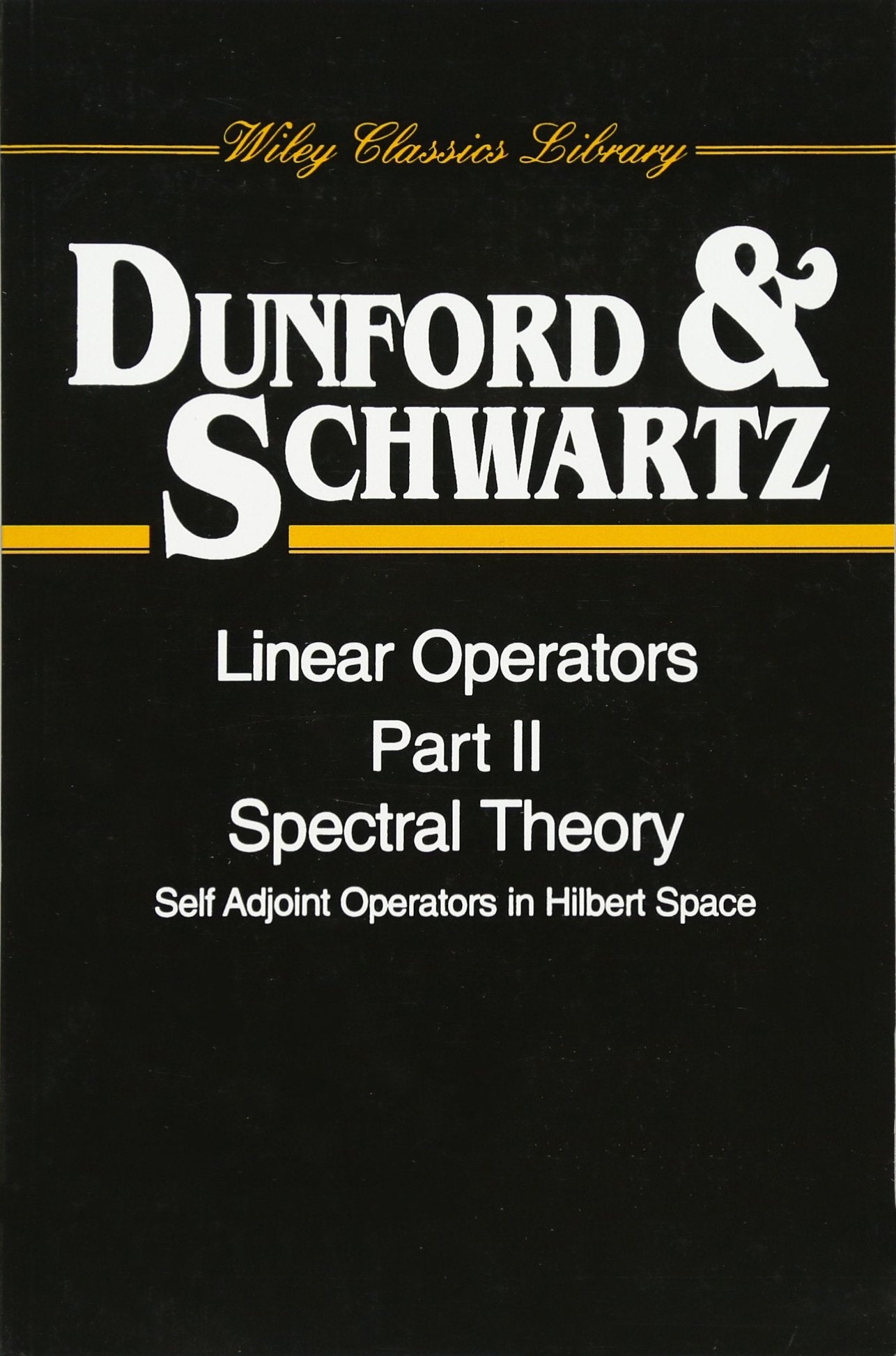 Linear Operators, Spectral Theory, Self Adjoint Operators in Hilbert Space, Part 2,New
