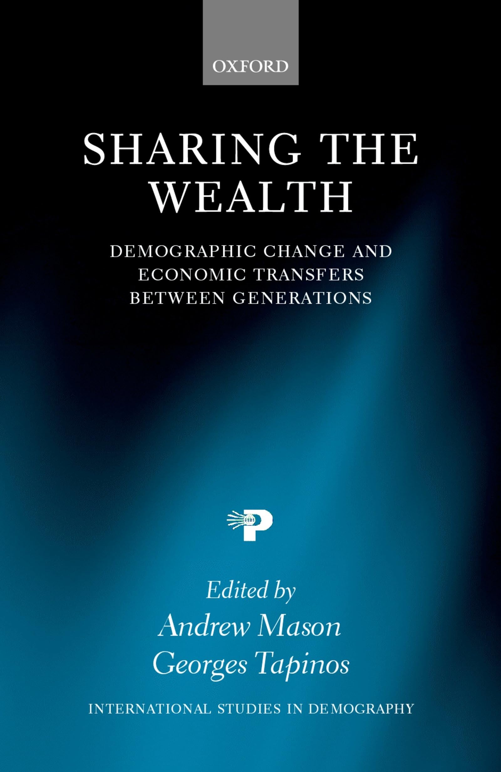Sharing the Wealth: Demographic Change and Economic Transfers between Generations (International Studies in Demography),Used