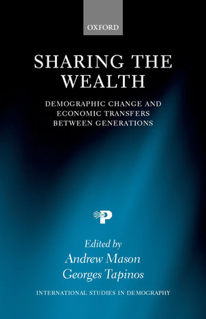 Sharing the Wealth: Demographic Change and Economic Transfers between Generations (International Studies in Demography),Used