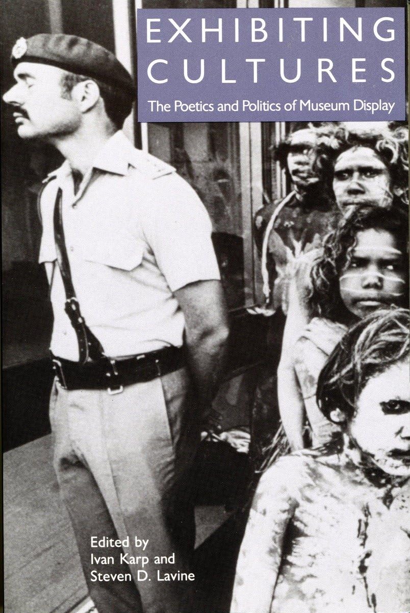 Exhibiting Cultures: The Poetics and Politics of Museum Display,Used