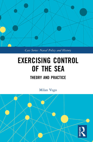 Exercising Control of the Sea (Cass Series: Naval Policy and History),Used