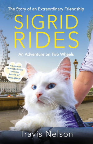 Sigrid Rides: The Story of an Extraordinary Friendship and An Adventure on Two Wheels,New
