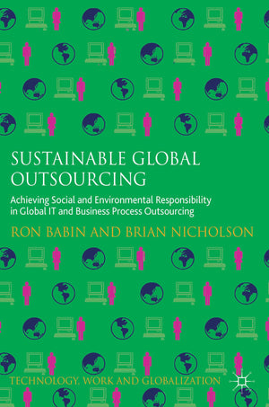 Sustainable Global Outsourcing: Achieving Social and Environmental Responsibility in Global IT and Business Process Outsourcing ,Used