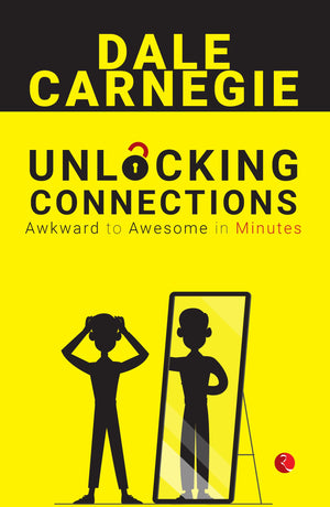 Unlocking Connections : Awkward To Awesome In Minutes