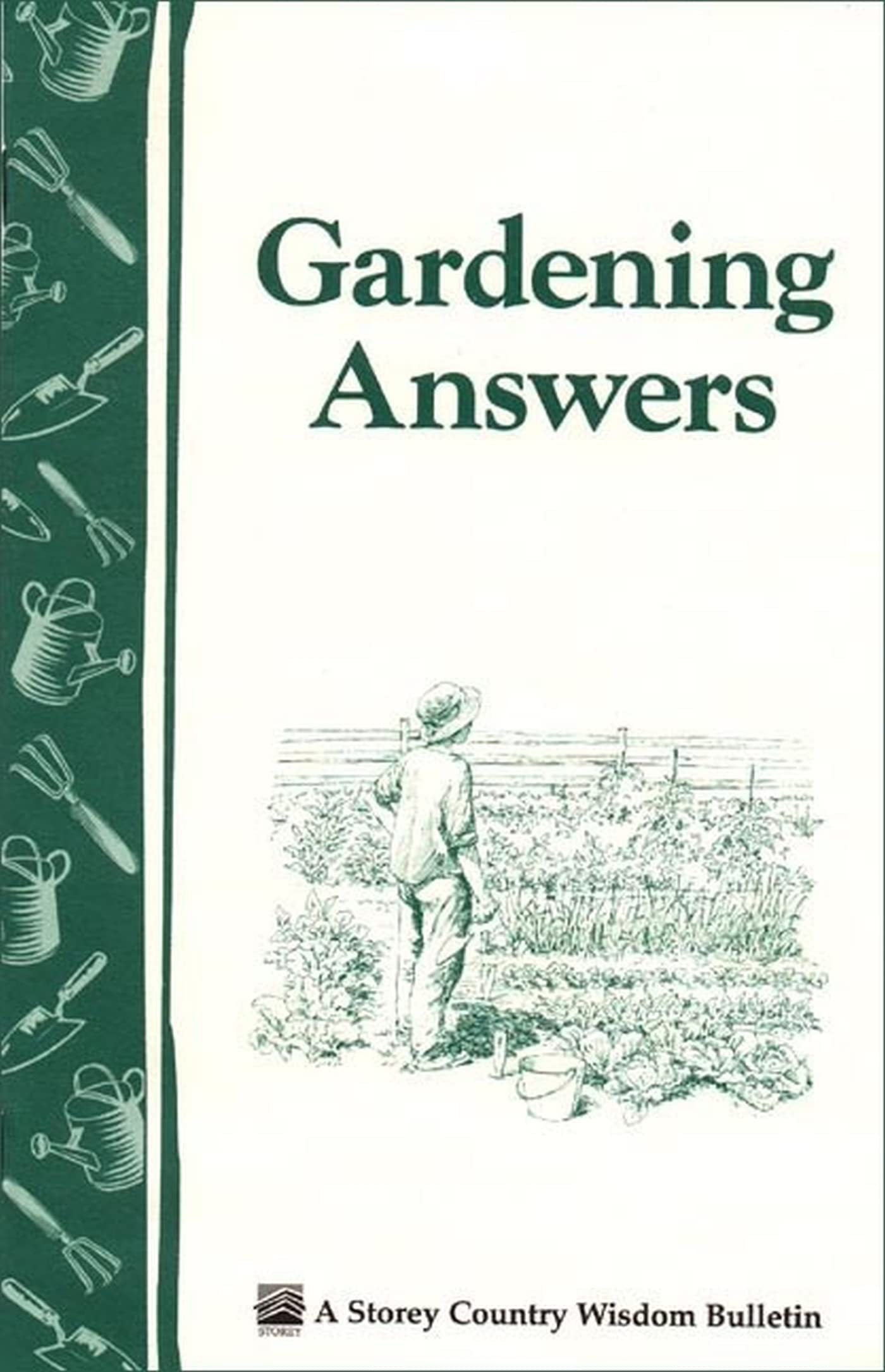 Gardening Answers (Storey Country Wisdom Bulletin, Vol. A49)