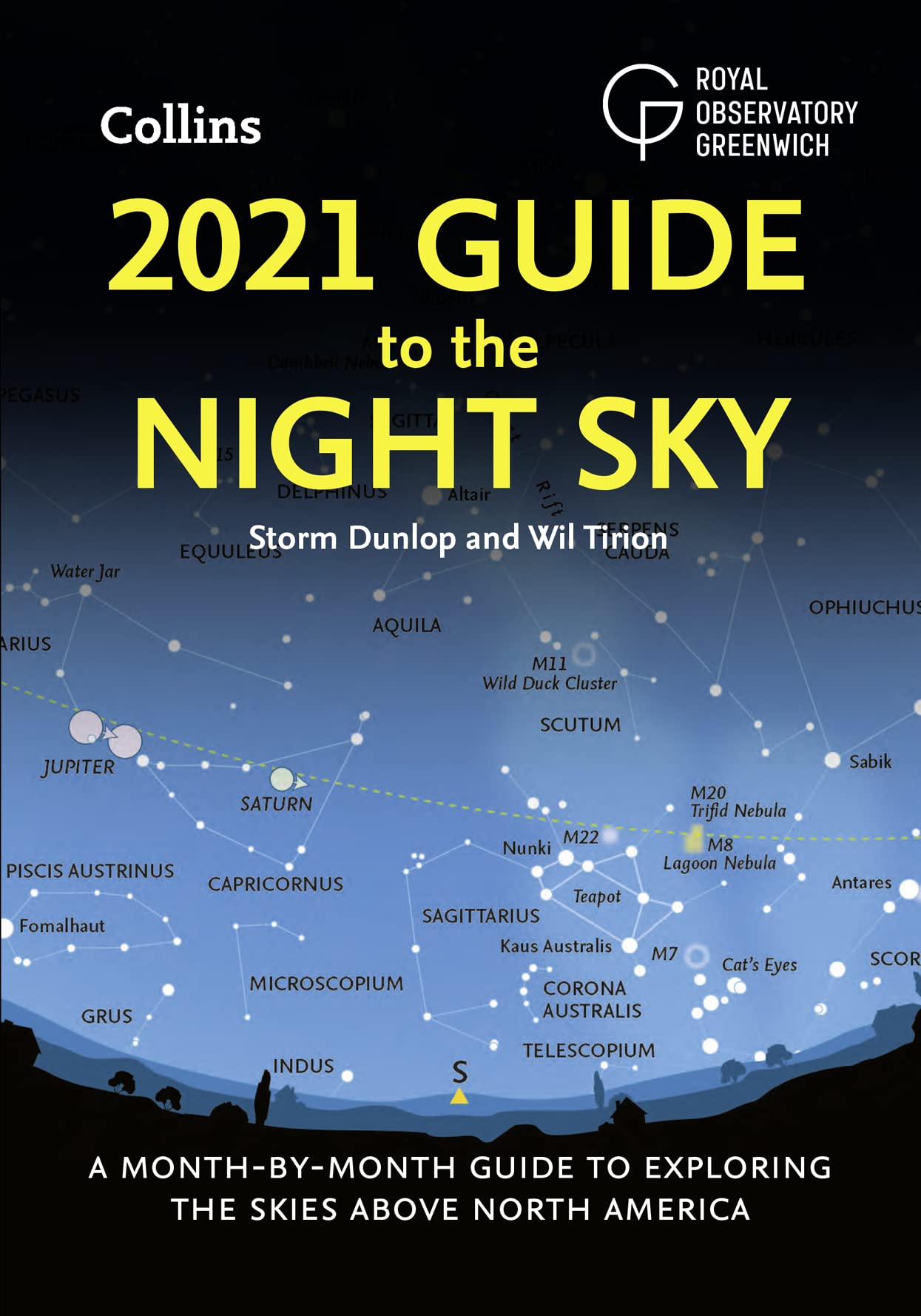 2021 Guide to the Night Sky: A MonthbyMonth Guide to Exploring the Skies Above North America,Used