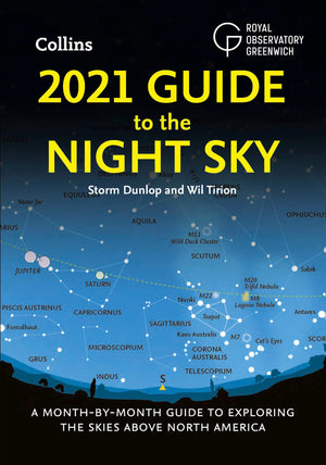 2021 Guide to the Night Sky: A MonthbyMonth Guide to Exploring the Skies Above North America,Used