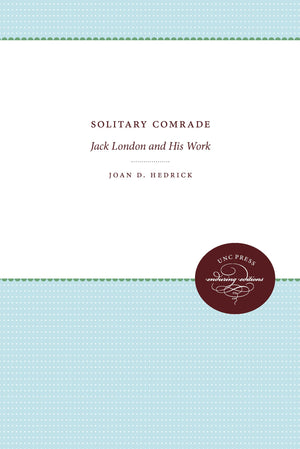 Solitary Comrade: Jack London And His Work,Used