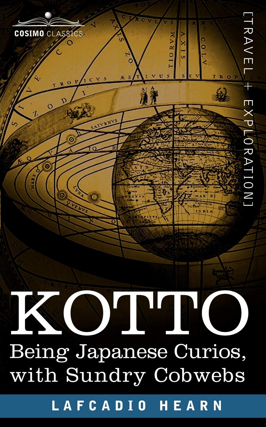 Kotto: Being Japanese Curios, with Sundry Cobwebs,Used